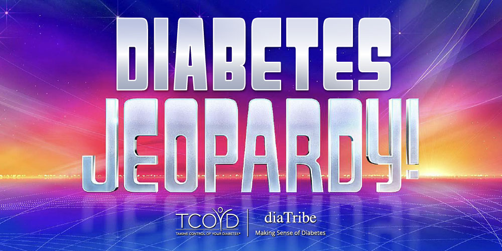 Get Ready for Diabetes Jeopardy!...Where Science Meets Showmanship!